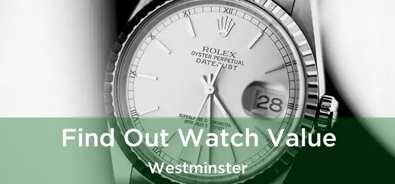  Find Out Watch Value Westminster