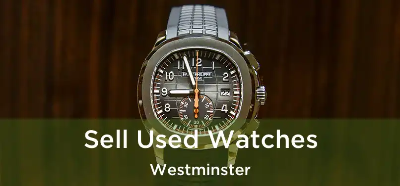  Sell Used Watches Westminster